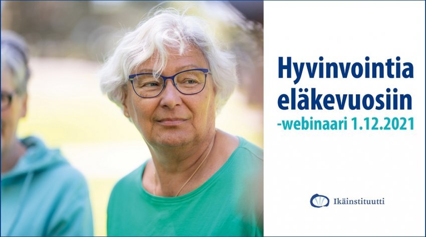 Hyvinvointia eläkevuosiin -webinaaritallenne katsottavissa 14.12.2021 asti