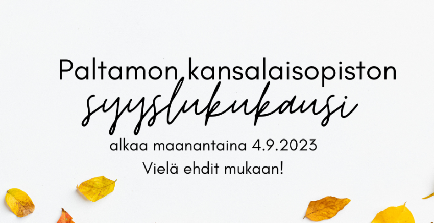 Paltamon kansalaisopiston syyslukukausi alkaa 4.9.2023