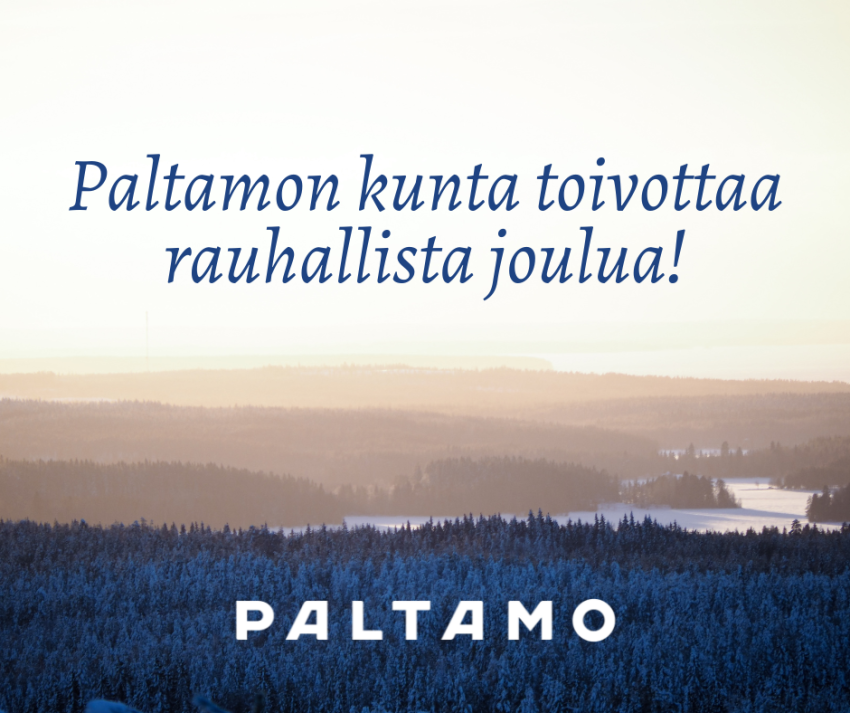 Paltamon kunta toivottaa rauhallista joulua!