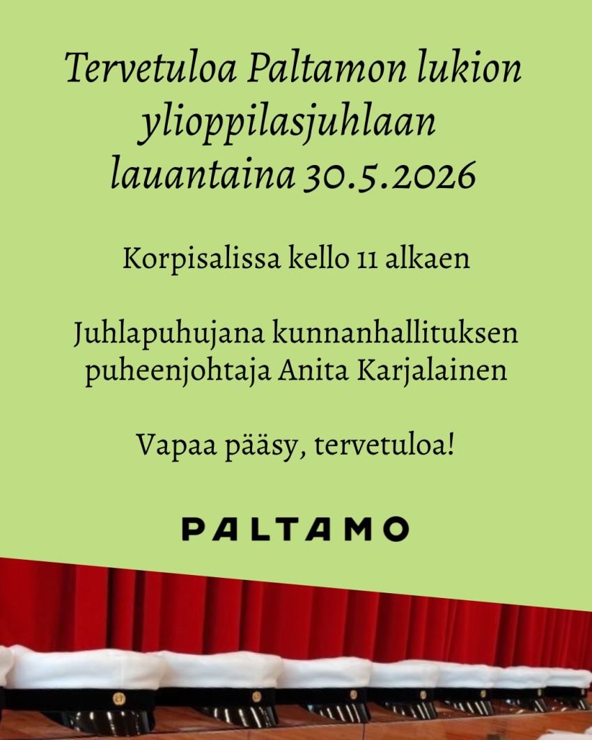 Tervetuloa Paltamon lukion ylioppilasjuhlaan 30.5.2026!